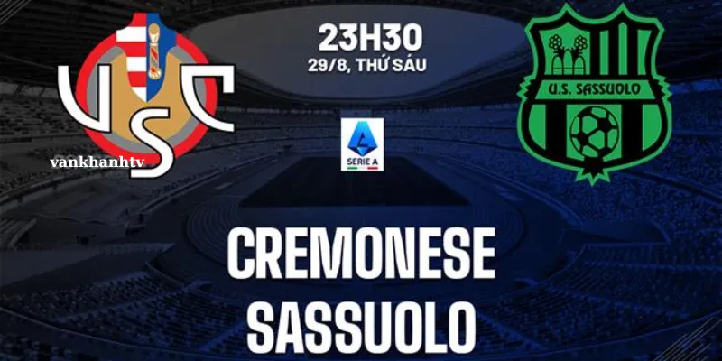 Cremonese vs Sassuolo - Cuộc Chiến Căng Thẳng Tại Serie A