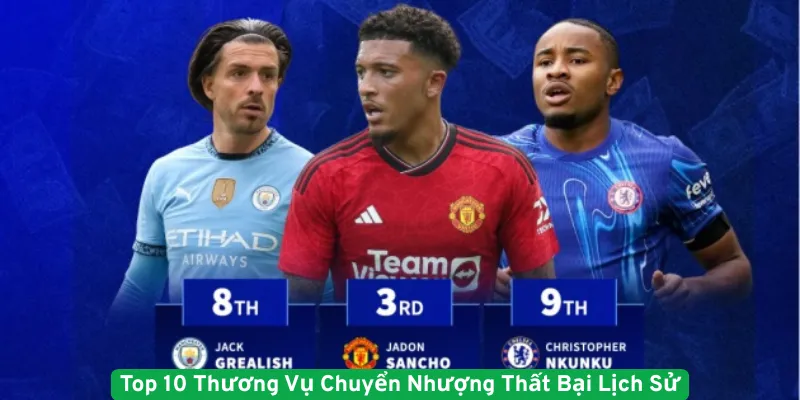 Top 10 Thương Vụ Chuyển Nhượng Thất Bại Lịch Sử