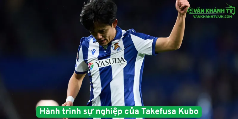 Hành trình sự nghiệp của Takefusa Kubo