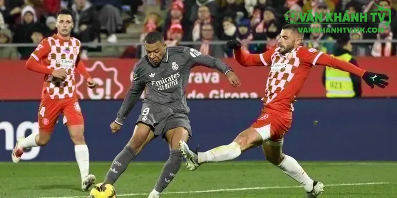 Girona vs Real Madrid - Real Madrid kiểm soát thế trận tại La Liga