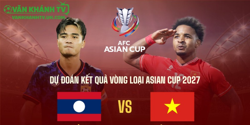 Nhận định Việt Nam vs Lào 19/11/2025
